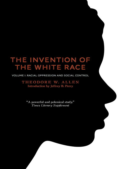 Title details for The Invention of the White Race, Volume 1 by Theodore W. Allen - Available